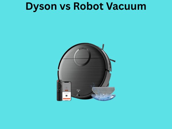 Dyson vs Robot Vacuum