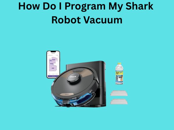 How Do I Program My Shark Robot Vacuum