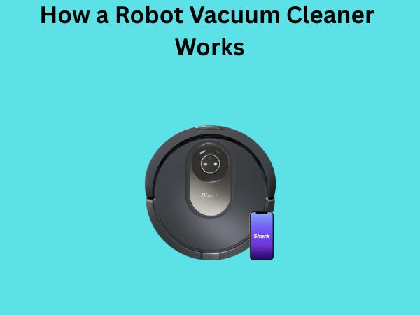 How a Robot Vacuum Cleaner Works