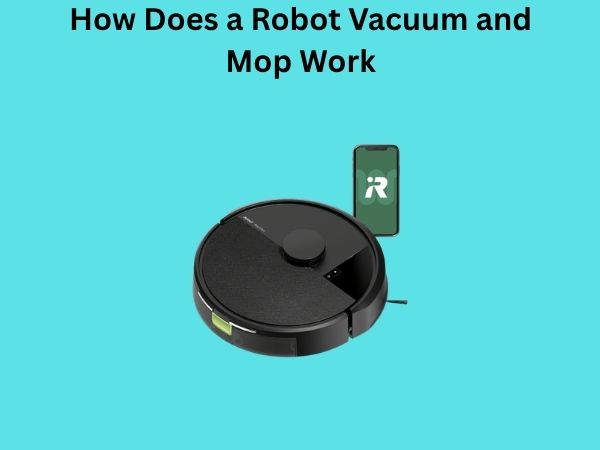 How Does a Robot Vacuum and Mop Work