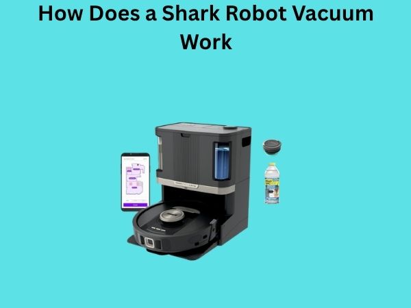 How Does a Shark Robot Vacuum Work