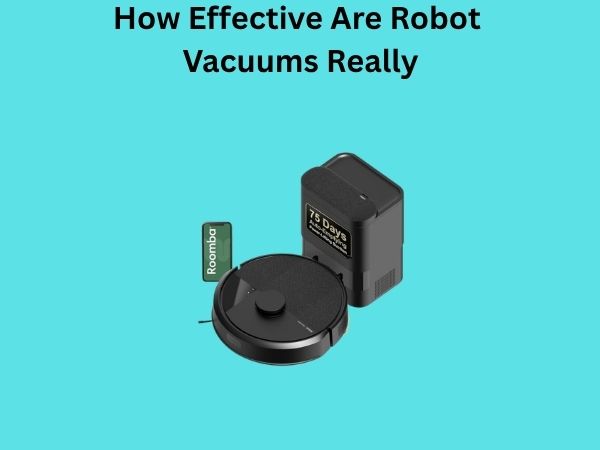 How Effective Are Robot Vacuums Really