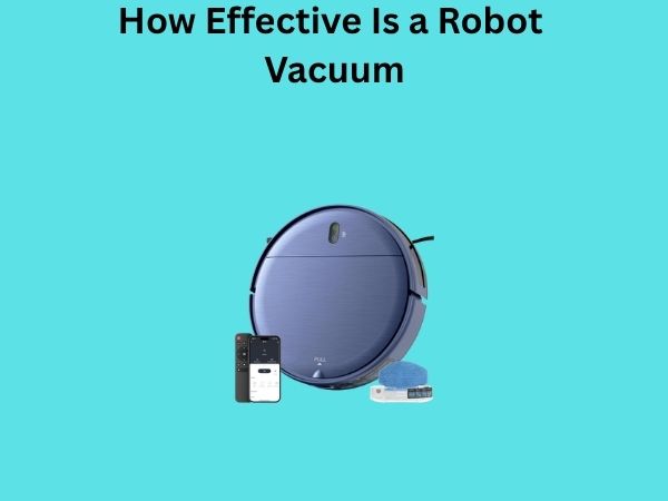 How Effective Is a Robot Vacuum