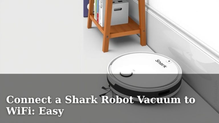 Connect a Shark Robot Vacuum to WiFi: Easy