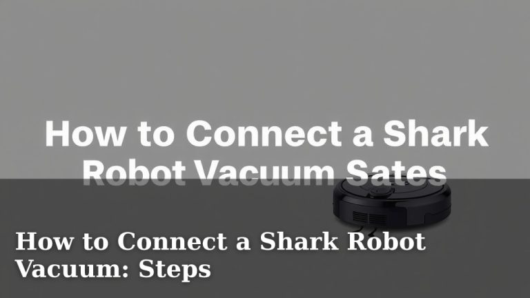 How to Connect a Shark Robot Vacuum: Steps