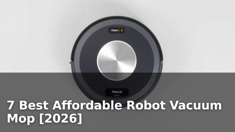 7 Best Affordable Robot Vacuum Mop [2026]