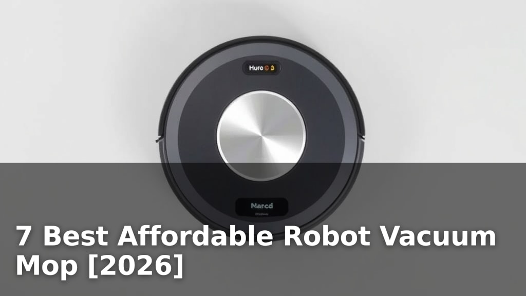 7 Best Affordable Robot Vacuum Mop [2026]