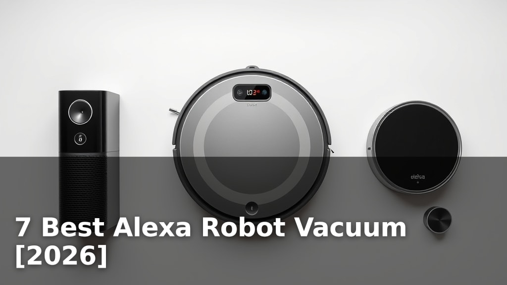 7 Best Alexa Robot Vacuum [2026]