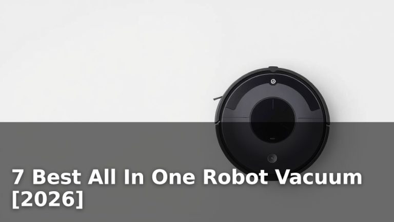 7 Best All In One Robot Vacuum [2026]