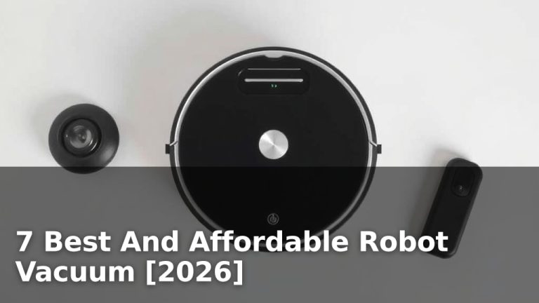 7 Best And Affordable Robot Vacuum [2026]
