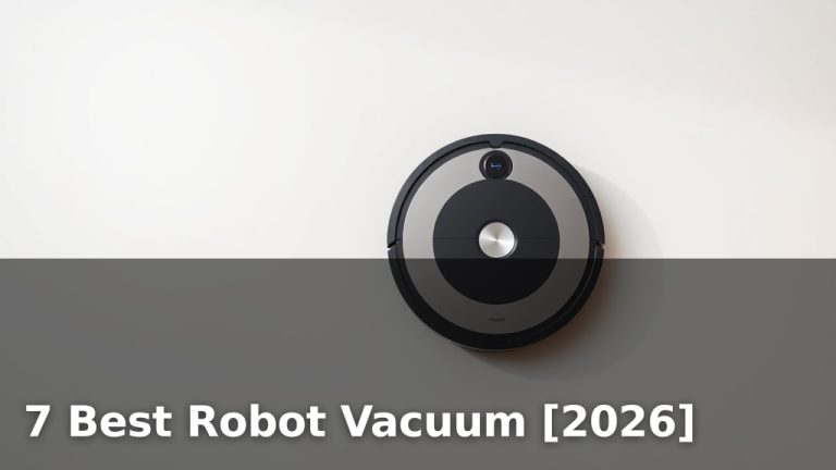 7 Best Robot Vacuum [2026]
