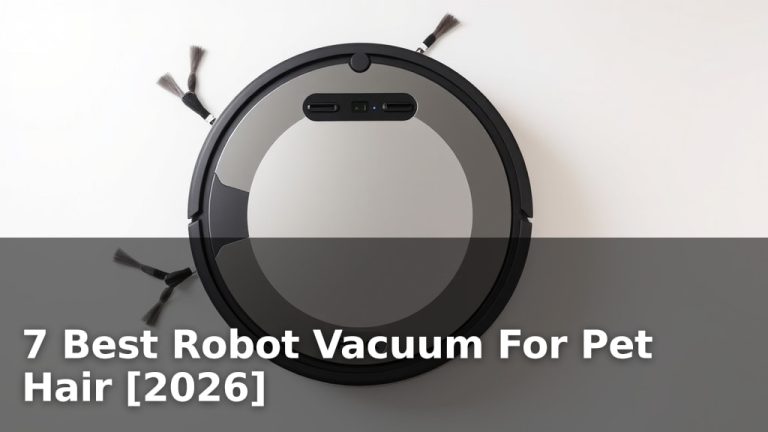 7 Best Robot Vacuum For Pet Hair [2026]