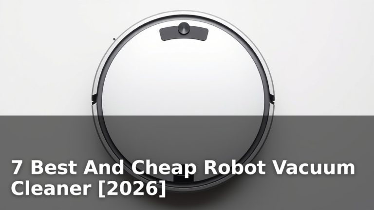 7 Best And Cheap Robot Vacuum Cleaner [2026]