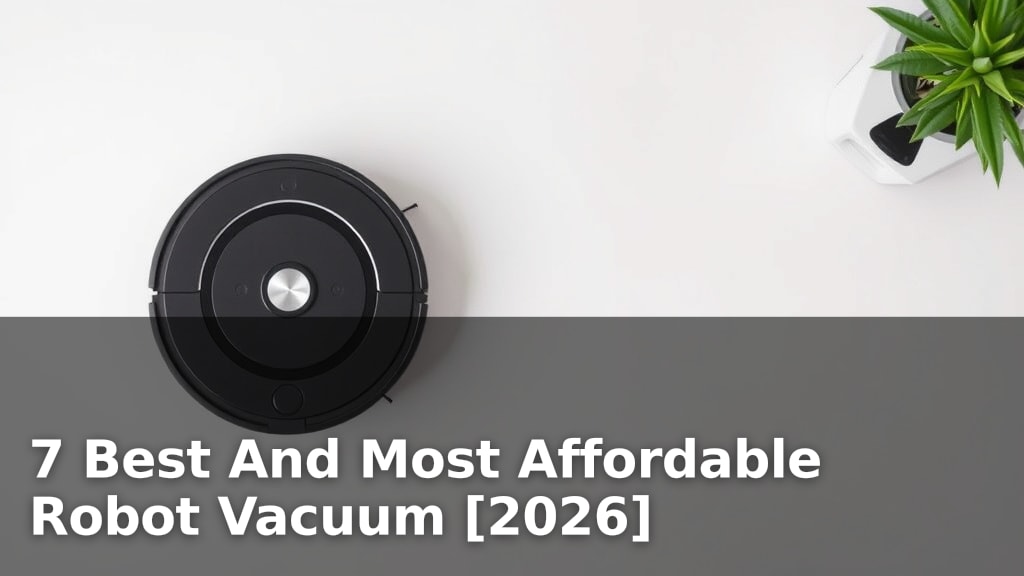 7 Best And Most Affordable Robot Vacuum [2026]
