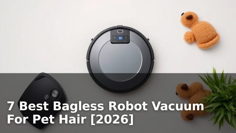 7 Best Bagless Robot Vacuum For Pet Hair [2026]
