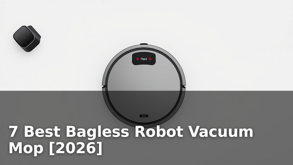 7 Best Bagless Robot Vacuum Mop [2026]