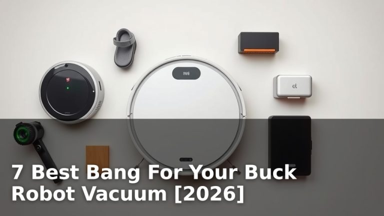 7 Best Bang For Your Buck Robot Vacuum [2026]