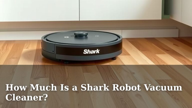 How Much Is a Shark Robot Vacuum Cleaner?