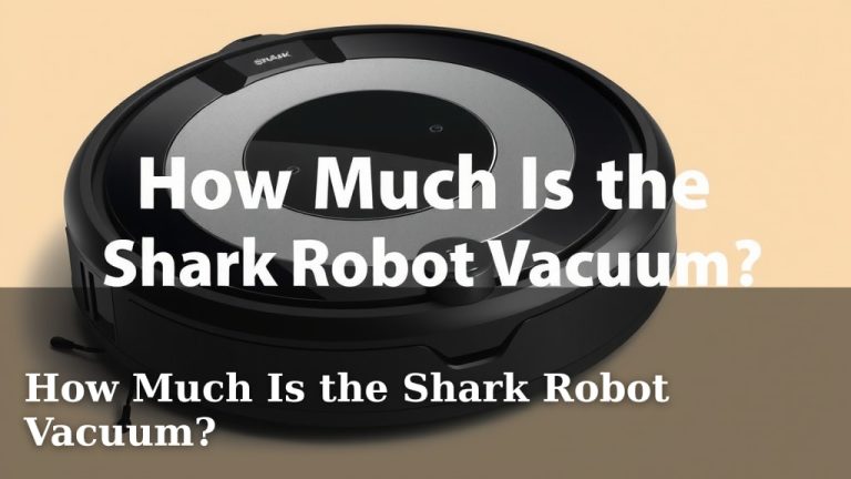 How Much Is the Shark Robot Vacuum?