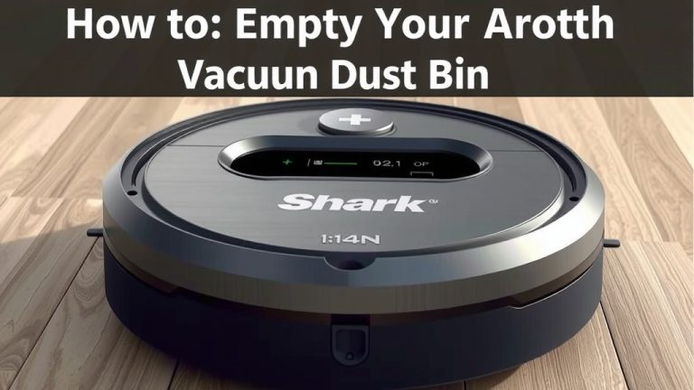 How to Empty Your Shark Robot Vacuum Dust Bin