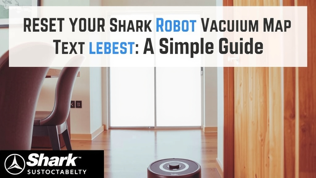 Reset Your Shark Robot Vacuum Map: A Simple Guide