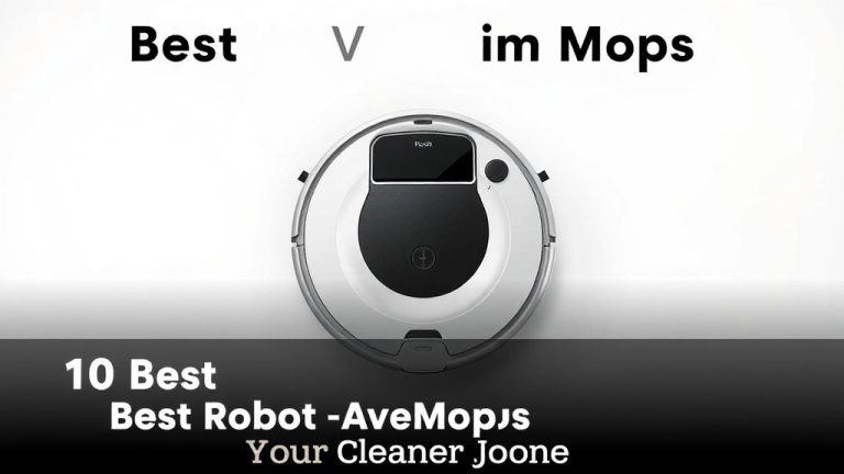 10 Best Robot Vacuum Mops for a Cleaner Home