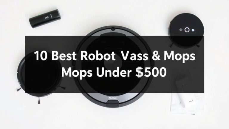 10 Best Robot Vacuums & Mops Under $500
